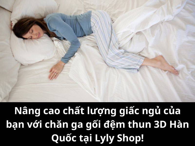 Nâng cao chất lượng giấc ngủ của bạn với chăn ga gối đệm thun 3D Hàn Quốc tại Lyly Shop!
