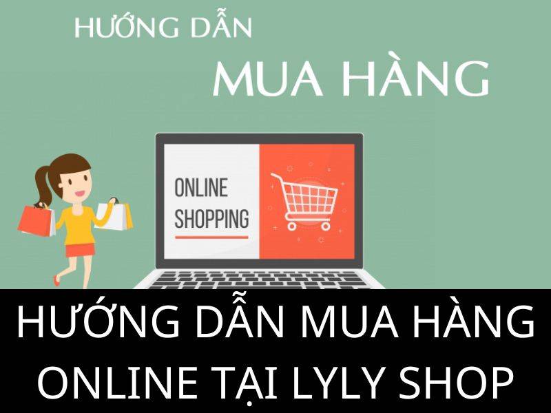 Hướng dẫn mua hàng online tại Cửa hàng chăn ga gối đệm Lyly Shop;