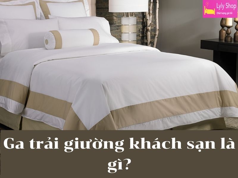 ga trải giường khách sạn